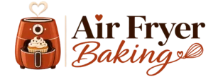 Air Fryer Baking